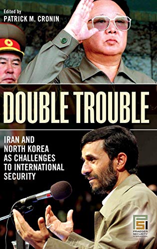 Double Trouble Iran and North Korea as Challenges to International Security [Hardcover]