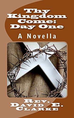 Thy Kingdom Come Day One A Novella (volume 1) [Paperback]