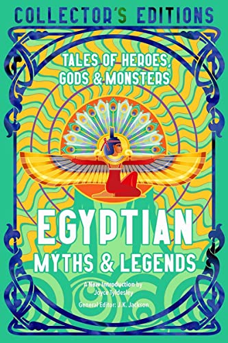 Egyptian Myths &amp Legends Tales of Heroes, Gods &amp Monsters [Hardcover]