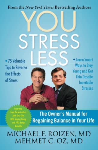 YOU Stress Less The Owner&39s Manual for Regaining Balance in Your Life [Paperback]