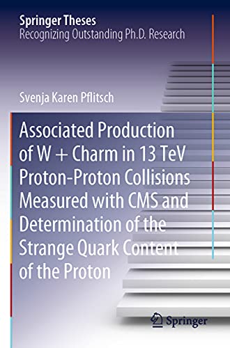 Associated Production of W + Charm in 13 TeV Proton-Proton Collisions Measured w [Paperback]