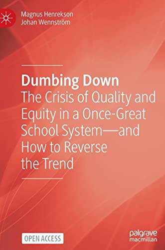 Dumbing Down The Crisis of Quality and Equity in a Once-Great School Systemand [Hardcover]