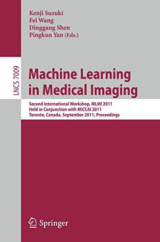Machine Learning in Medical Imaging Second International Workshop, MLMI 2011, H [Paperback]