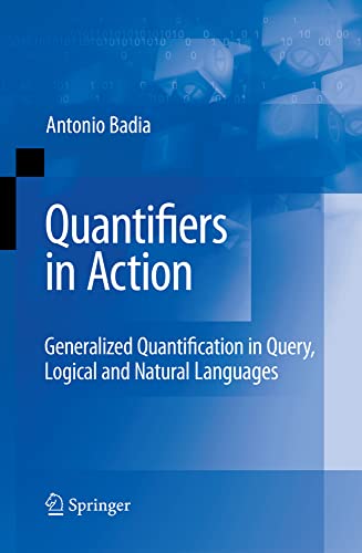Quantifiers in Action Generalized Quantification in Query, Logical and Natural  [Hardcover]