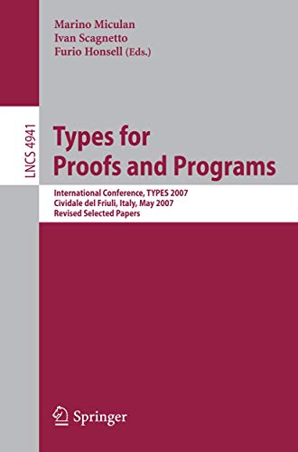 Types for Proofs and Programs International Conference, TYPES 2007, Cividale de [Paperback]