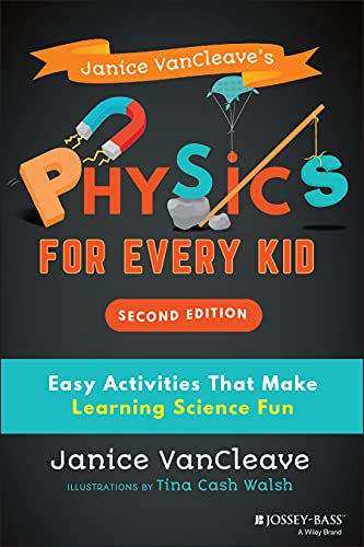 Janice VanCleave's Physics for Every Kid Easy Activities That Make Learning Sci [Paperback]
