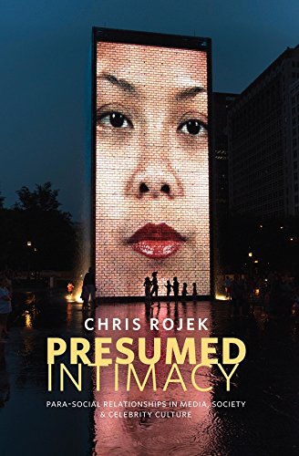 Presumed Intimacy Parasocial Interaction in Media, Society and Celebrity Cultur [Paperback]
