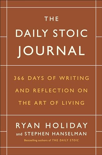 The Daily Stoic Journal 366 Days of Writing and Reflection on the Art of Living [Hardcover]