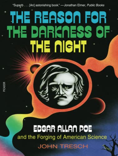 The Reason for the Darkness of the Night Edgar Allan Poe and the Forging of Ame [Paperback]