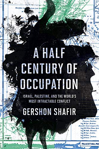 A Half Century of Occupation Israel, Palestine, and the World&39s Most Intrac [Hardcover]