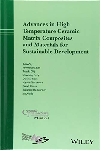 Advances in High Temperature Ceramic Matrix Composites and Materials for Sustain [Hardcover]