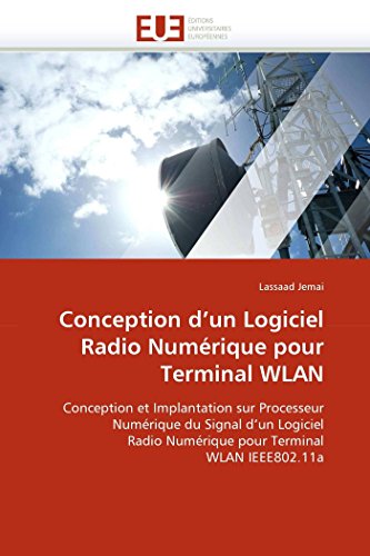 Conception D'un Logiciel Radio Numrique Pour Terminal Wlan Conception Et Impla [Paperback]