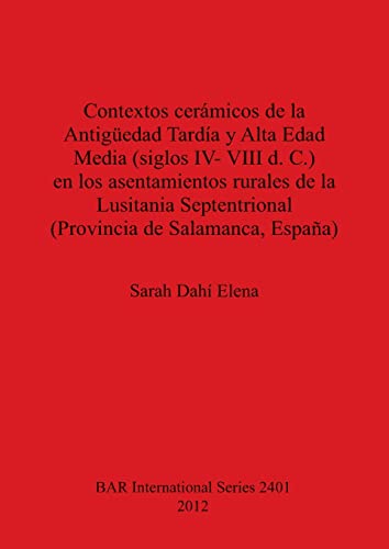 Contextos cermicos de la Antigueedad Tarda y Alta Edad Media [Paperback]