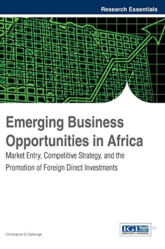 Emerging Business Opportunities in Africa Market Entry, Competitive Strategy, a [Hardcover]