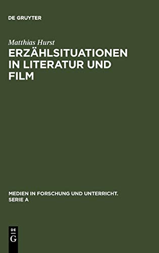 Erzhlsituationen in Literatur und Film  Ein Modell Zur Vergleichenden Analyse  [Hardcover]