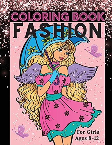 Fashion Coloring Book for Girls Ages 8-12 Fun Coloring Pages for Girls, Kids an