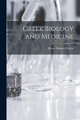 Greek Biology And Medicine [Microform]