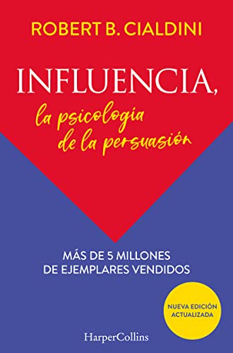 Influencia (Influence, The Psychology of Persuasion - Spanish Edition) La psico [Paperback]