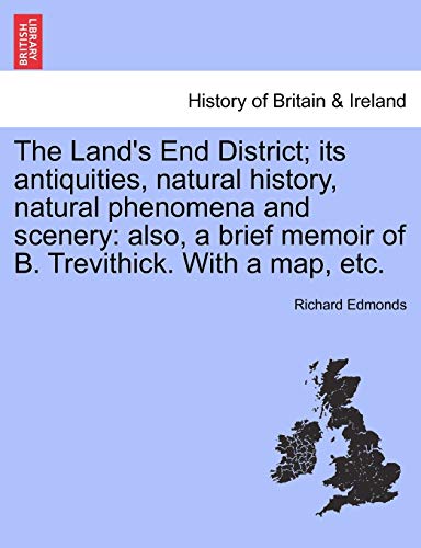 Land's End District Its Antiquities, Natural History, Natural Phenomena and Sce [Paperback]