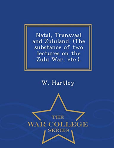 Natal, Transvaal And Zululand. (the Substance Of Two Lectures On The Zulu War, E [Paperback]