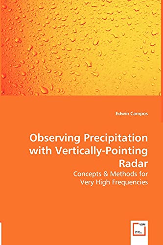 Observing Precipitation with Vertically-Pointing Radar - Concepts and Methods fo [Paperback]