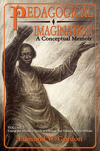 Pedagogical Imagination Volume I Using the Master&39s Tools to Change the Su [Hardcover]