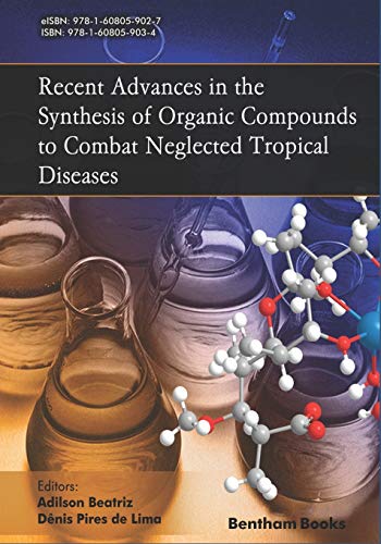 Recent Advances in the Synthesis of Organic Compounds to Combat Neglected Tropic [Paperback]