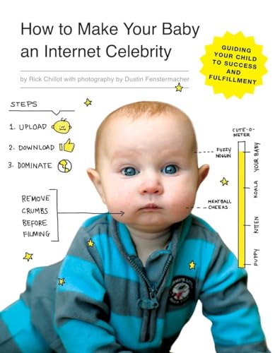 How to Make Your Baby an Internet Celebrity Guiding Your Child to Success and F [Paperback]