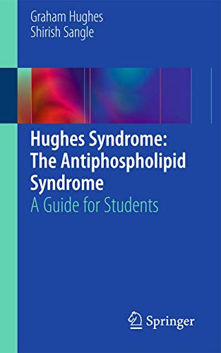 Hughes Syndrome The Antiphospholipid Syndrome A Guide for Students [Paperback]
