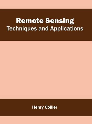 Remote Sensing Techniques and Applications [Hardcover]