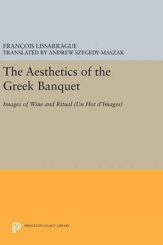 The Aesthetics of the Greek Banquet Images of Wine and Ritual [Hardcover]