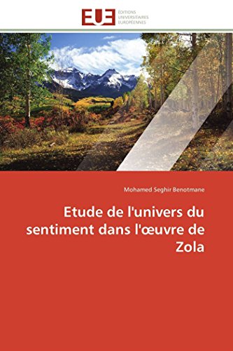 Etude De L'univers Du Sentiment Dans L'oeuvre De Zola (french Edition) [Paperback]