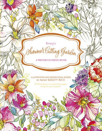 Kristy's Summer Cutting Garden A Watercoloring Book (kristy's Cutting Garden) [Paperback]