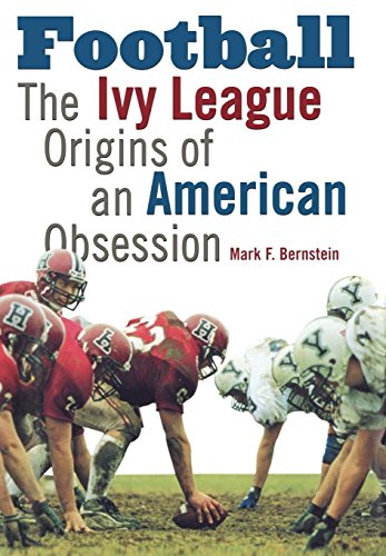 Football The Ivy League Origins Of An American Obsession [Hardcover]
