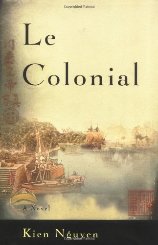 Le Colonial A Novel [Hardcover]