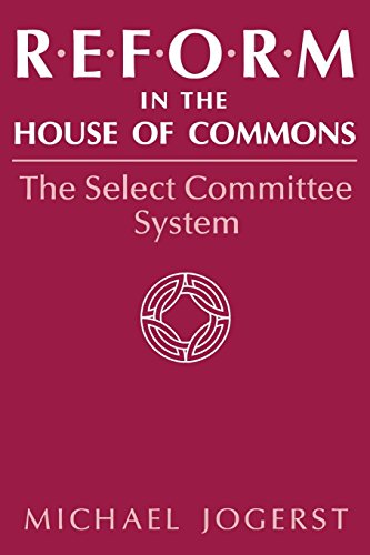 Reform In The House Of Commons The Select Committee System [Paperback]