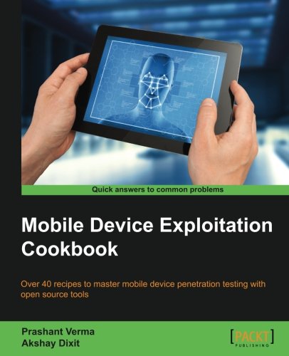 Mobile Device Exploitation Cookbook [Paperback]