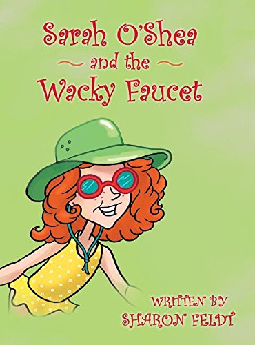 Sarah O'shea And The Wacky Faucet [Hardcover]