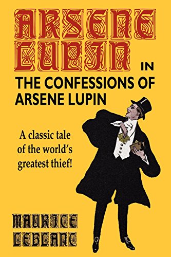 The Confessions Of Arsene Lupin [Paperback]