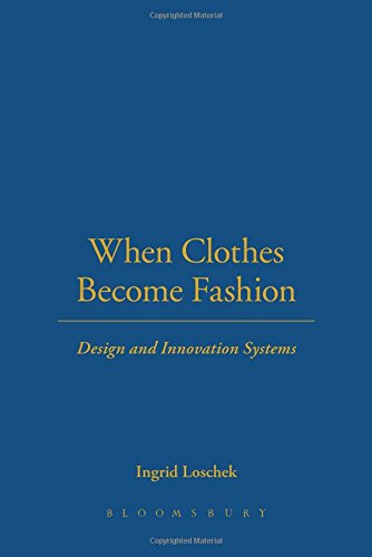 When Clothes Become Fashion Design and Innovation Systems [Paperback]