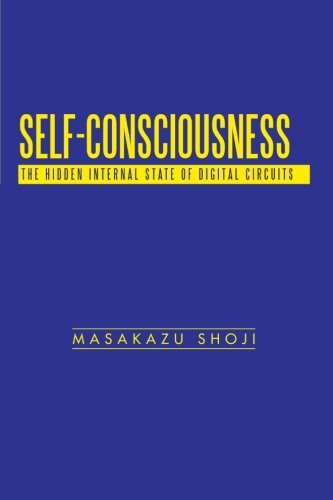Self-Consciousness  The Hidden Internal State of Digital Circuits [Paperback]