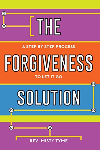 The Forgiveness Solution A Step By Step Process To Let It Go [Paperback]