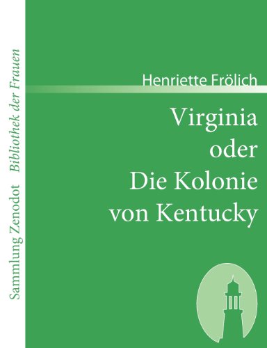 Virginia Oder Die Kolonie Von Kentucky [Paperback]