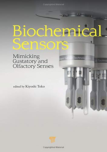 Biochemical Sensors Mimicking Gustatory and Olfactory Senses [Hardcover]