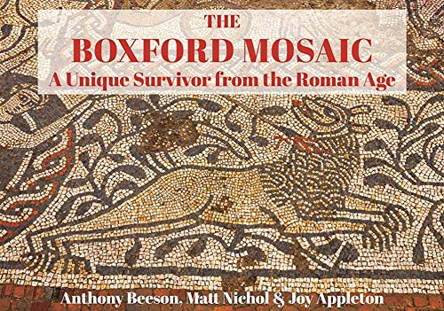 The Boxford Mosaic A Unique Survivor from the Roman Age [Paperback]