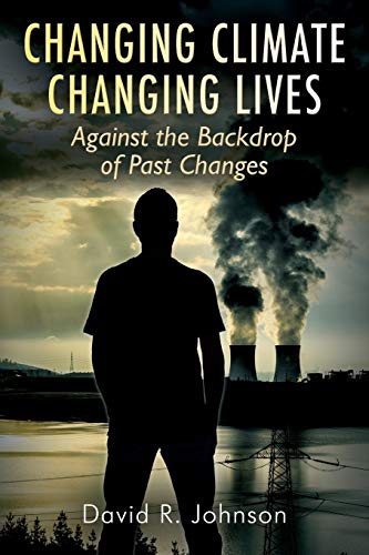 Changing Climate Changing Lives  Against the Backdrop of Past Changes [Paperback]