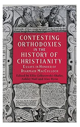 Contesting Orthodoxies in the History of Christianity [Hardcover]