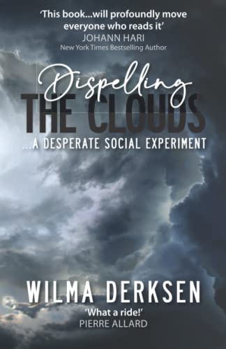 Dispelling the Clouds  A Desperate Social Experiment [Paperback]
