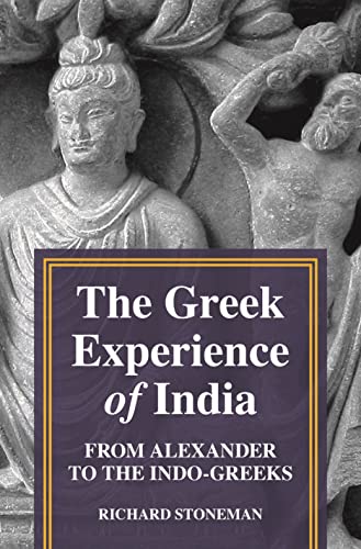 The Greek Experience of India From Alexander to the Indo-Greeks [Paperback]