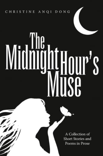 The Midnight Hour's Muse A Collection Of Short Stories And Poems In Prose [Paperback]